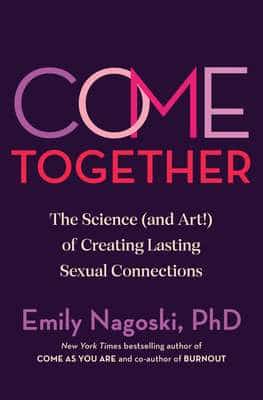 Come Together by Emily Nagoski — a sex therapy resource recommended by Blue Canary Psychotherapy