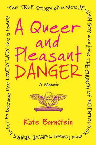 A Queer and Pleasant Danger by Kate Bornstein — an LGBTQ+ affirming resource recommended by Blue Canary Psychotherapy