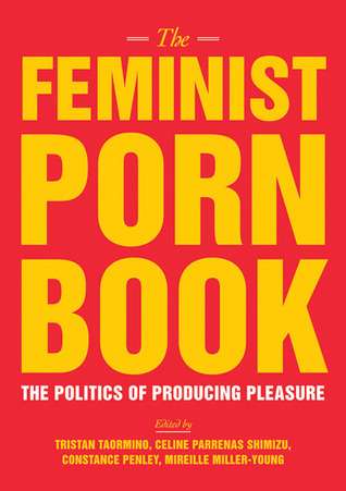 The Feminist Porn Book edited by Tristan Taormino — essays on feminism and pornography recommended by Blue Canary Psychotherapy