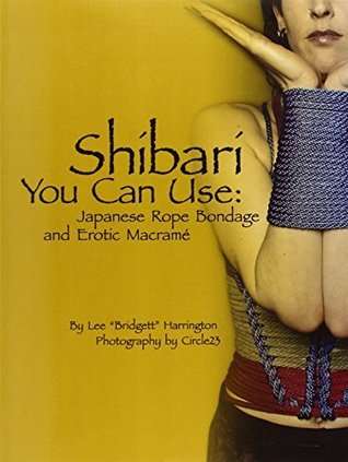 Shibari You Can Use by Lee Harrington — a kink-aware therapy resource recommended by Blue Canary Psychotherapy