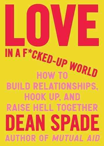 Love in a F*cked-Up World by Dean Spade — a queer relationships resource recommended by Blue Canary Psychotherapy