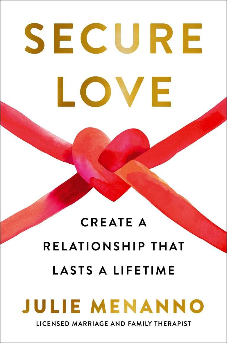 Secure Love: Create a Relationship That Lasts a Lifetime by Julie Menanno — book cover